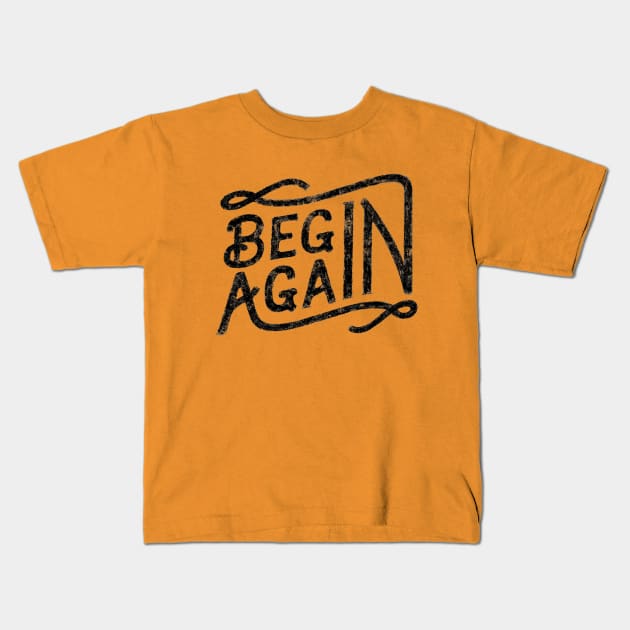 BEGIN AGAIN Kids T-Shirt by vincentcousteau